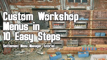 Custom Menus with Settlement Menu Manager in 10 easy steps - Fallout 4 Creation Kit Tutorial