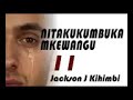 NITAKUKUMBUKA MKE WANGU 11 Jackson J Kihimbi NITAKUKUMBUKA MKE WANGU 11 Jackson J Kihimbi