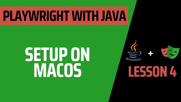 Lesson 4: Setup Playwright on MacOS - Complete Course for Playwright with Java