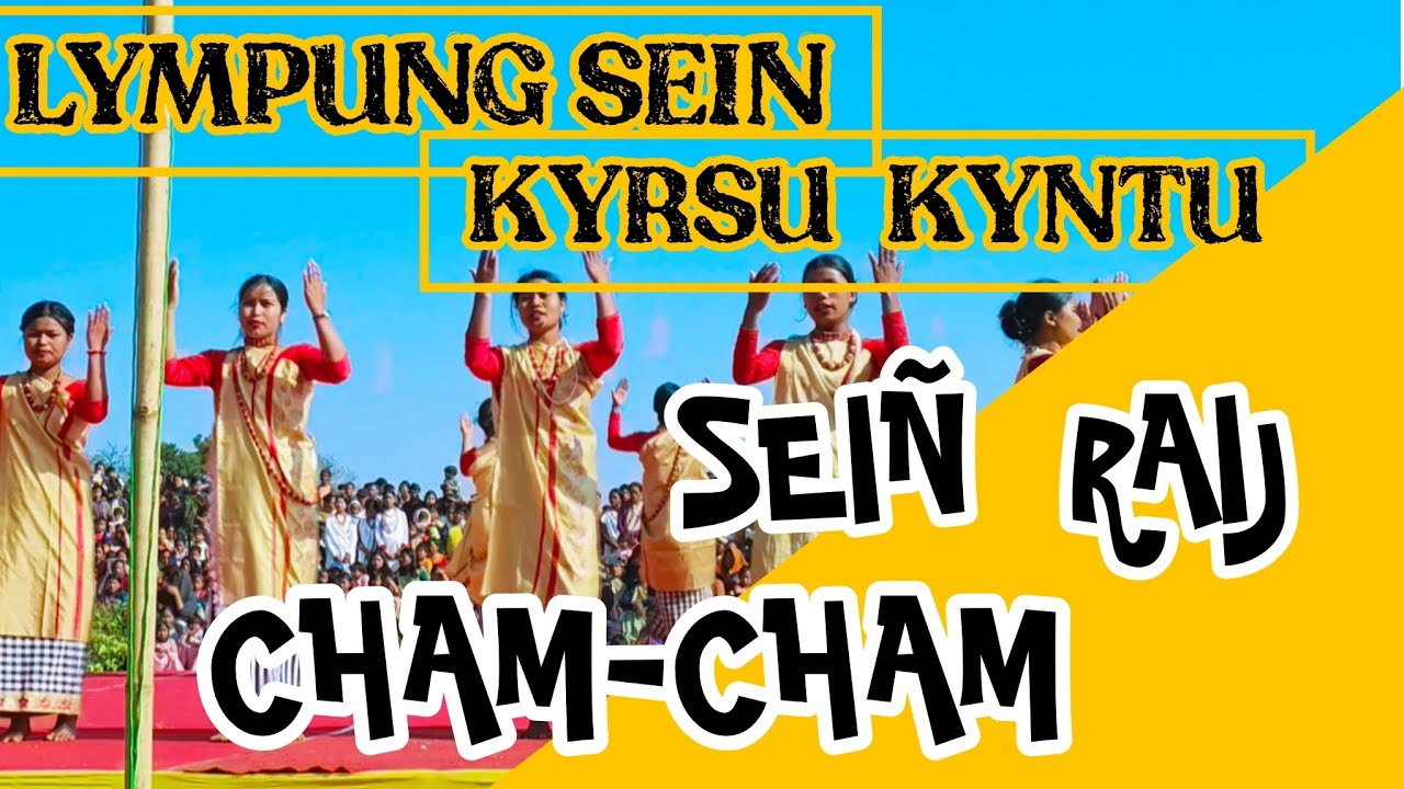 Lympung Seiñ Kyrsu Kyntu Seiñ Raj Khynro Khyllod || By CHAM-CHAM
