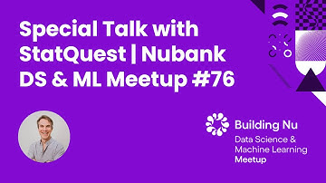 Special Talk with StatQuest | Nubank DS & ML Meetup #76