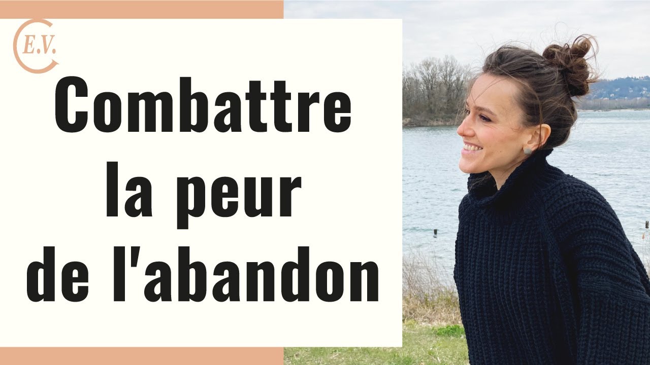 Peur de l'abandon : LA technique pour la combattre ! - YouTube
