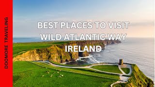 Wild Atlantic Way Ireland - 11 Best Places To Visit | Travel Guide