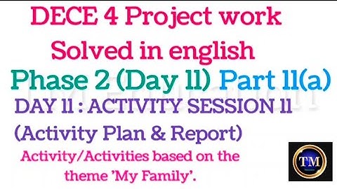 DECE 4 Project work Solved in english#Phase 2 (Day 11)#Activity Session 11 (Activity Plan & Report)