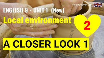 Local environment - Giọng Anh người bản xứ [Tiếng Anh lớp 9 SÁCH MỚI - Unit 1]