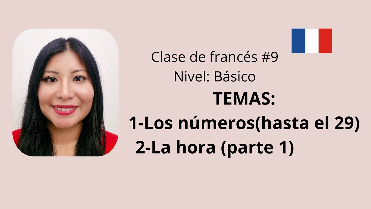 Clase de francés #9  La hora (parte 1) y los números (hasta el 29)