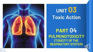 Toxicology | Unit 03 - Part 04 |  Pulmonotoxicity