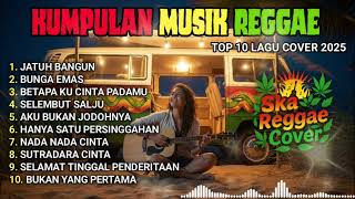 Top Hits Spotify Indonesia 2025 Full Album Reggae 🎧🔥 Kumpulan Musik Cover SKA REGGAE Terbaru 2025