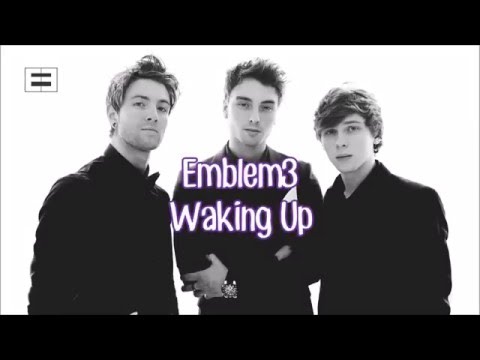 Emblem3 - Waking Up (Lyrics)