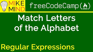 09 Match Letters of the Alphabet - Regular Expressions - freeCodeCamp
