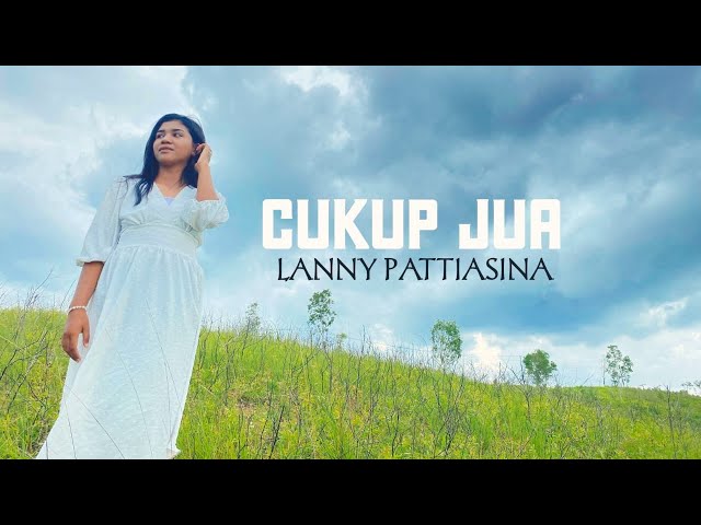 CUKUP JUA - LANNY PATTIASINA (Official Music Video) class=