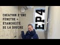 Ep4  cration dune fentre  tanchit de la douche