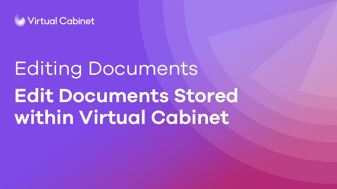 Editing documents | Virtual Cabinet