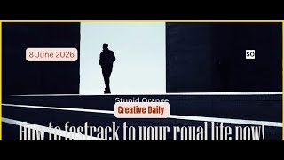 How to fastrack to your royal life now! | June 08, 2026 | Creative Daily | Stupid Orange | Stupid Or