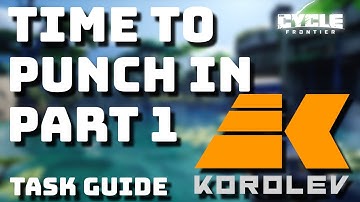 Time To Punch In Part 1 - Task Guide - The Cycle Frontier