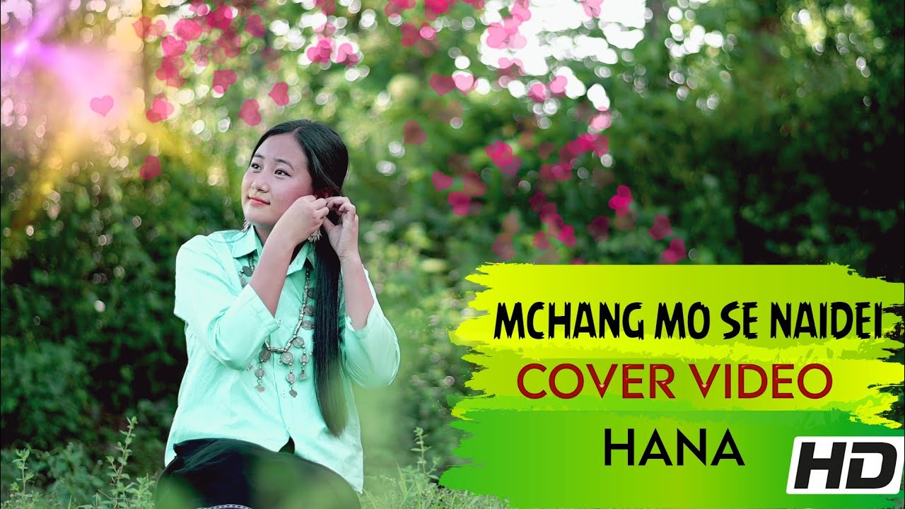 MCHANG MO SEH NAIDEICOVER VIDEOKAUBRU SONGBY HANA