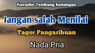 JANGAN SALAH MENILAI - Tagor Pangaribuan | Karaoke nada pria | Lirik