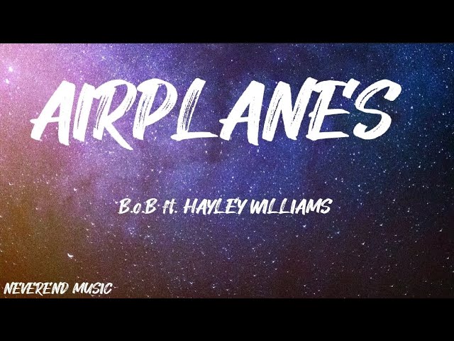 B.o.B ft Hayley Williams - Airplanes (Lyrics) class=