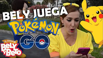 Bely Juega Pokemon Go - El Show de Bely y Beto