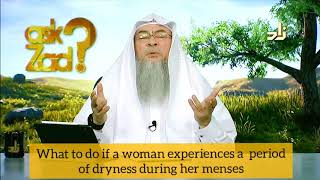 What to do if a woman experiences a period of dryness during her menses? - Assim al hakeem