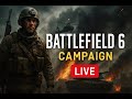 LIVE - Battlefield 6 - Campaign - Part 1