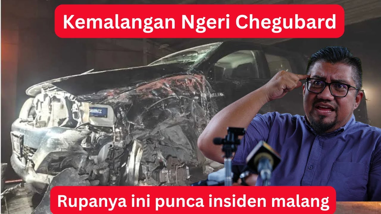 KEMALANGAN CHEGUBARD : INI PUNCA KEMALANGAN NGERI TERSEBUT