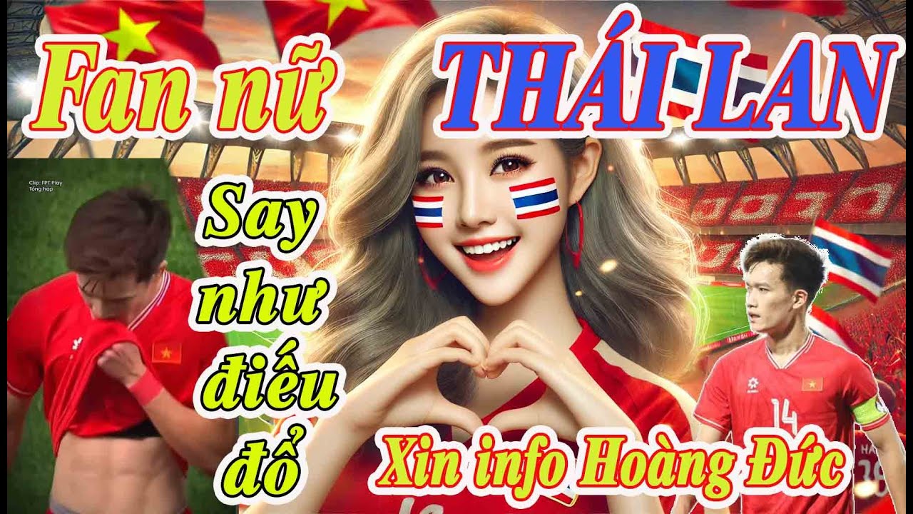 🔴Fan Nữ Thái Lan Mê Mẩn Hoàng Đức: Cầu Thủ Việt Nam Gây Chấn Động Đông Nam Á!