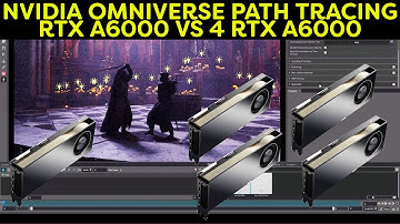 NVIDIA Omniverse Path Tracing RTX A6000 vs 4 RTX A6000