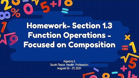 Algebra 2 Section 1.3 Lesson Functions Operations and Composition
