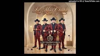 Los Ejemplares del Rancho Ft Lenin Ramirez - La Más Chula