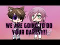 We are going to do your dares!!!/Gacha Life/