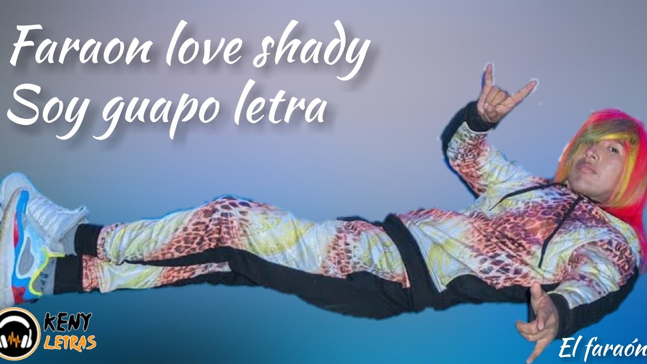 Soy Guapo Letra - Faraón Love Shady [ Video Oficial ] *Keny Letras ...