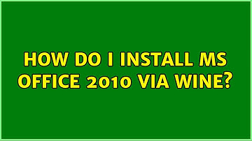 Ubuntu: How do I install MS Office 2010 via Wine?