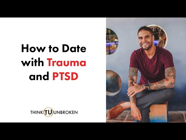 How to date when you have trauma and CPTSD How to date when you have trauma and CPTSD