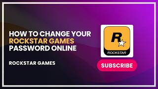 How to Change Your Rockstar Games Password Online