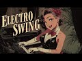 1 Hour Electro Swing Vol 2 Fast Piano Trumpet Instrumental Mix 