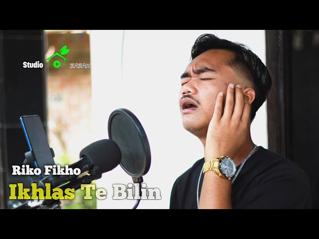 Lagu Sasak Terbaru - Ikhlas Ku Tebilin : Cover Riko Fikho class=