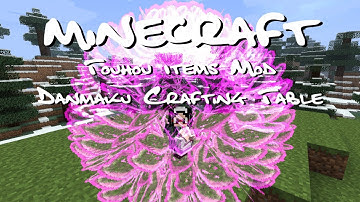 Touhou Items Mod - All About Danmaku Crafting Table [Mod Review] [EN]