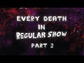 Every Death in Regular Show Part 2 (Seasons 4-5)