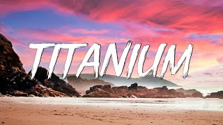 Titanium (Lyrics) ft. Sia - David Guetta (Lyrics)