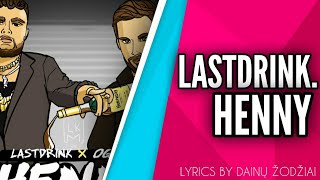 lastdrink. -  Henny (feat. OG Version) - Lyrics │ By Dainų Žodžiai │ 6