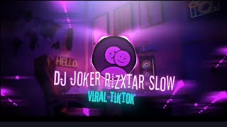 DJ JOKER RIZXTAR SLOW FULL BASS🎧🥵 || VIRAL TIKTOK🔥🔥