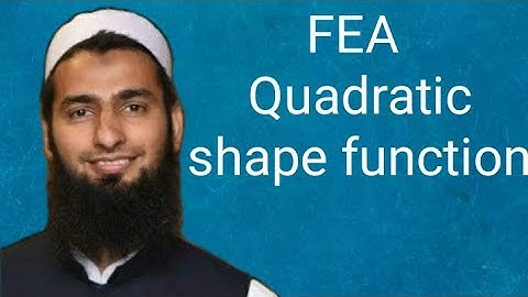 FEA quadratic shape functions for one dimensional elements Saeed moaveni