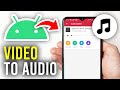 How To Convert Video To Audio On Android - Full Guide Mp3 Song