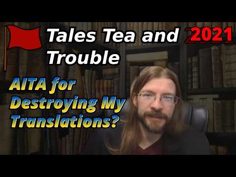 AITA for Destroying My Translations? | 3 Stories | Tales Tea Trouble 2021