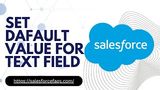 How to Set Default Value For Text Field in Salesforce