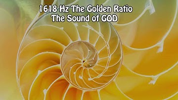 1618 Hz The Golden Ratio The Sound of GOD