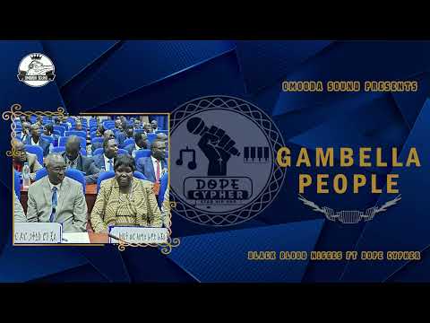 Black Blood Nigges Ft Dope Cypher Gambella People Official Audio 