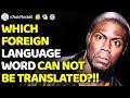 What Can&#39;t Be Translated Into English Because Nobody Would Understand?