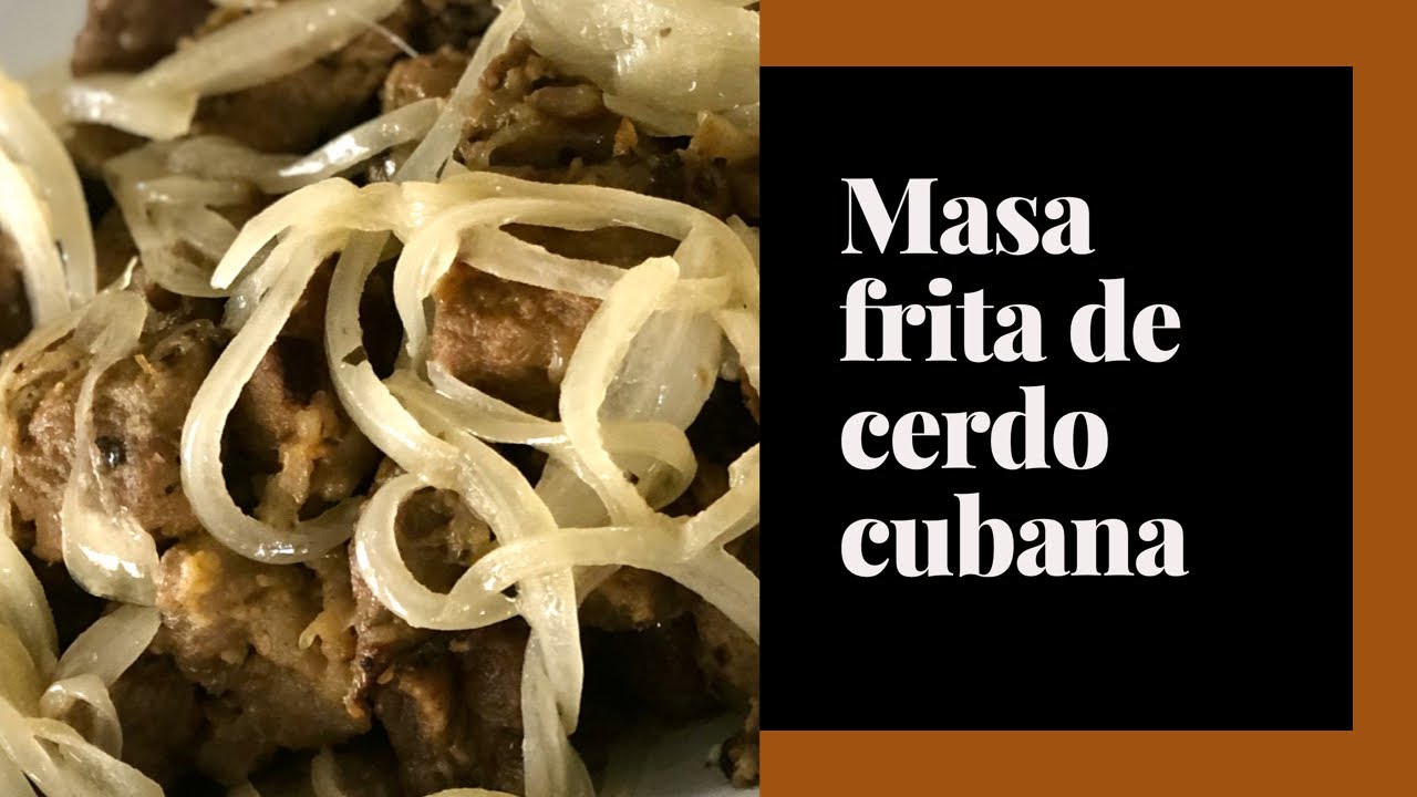 Masa de cerdo frita al estilo cubano.